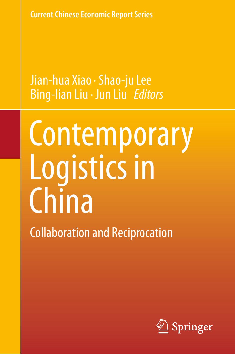 Contemporary Logistics in China by Jian-hua Xiao Shao-ju Lee Bing-lian Liu Jun Liu