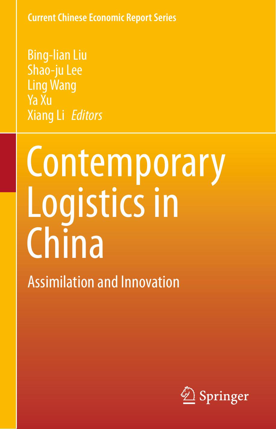Contemporary Logistics in China: Assimilation and Innovation by Bing-lian Liu Shao-ju Lee Ling Wang Ya Xu Xiang Li (eds.)