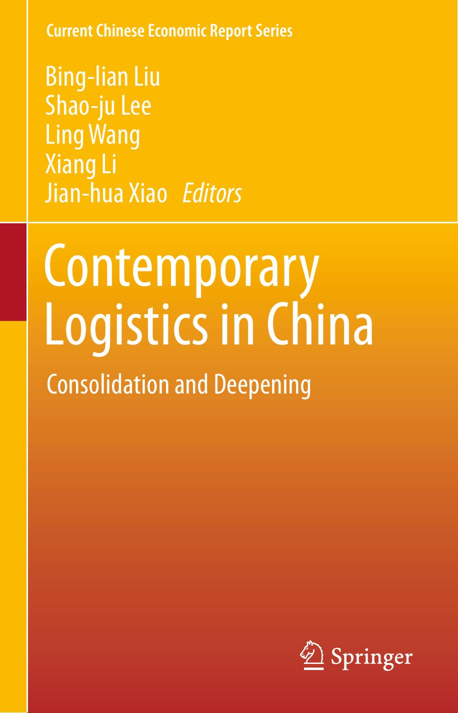 Contemporary Logistics in China: Consolidation and Deepening by Zhilun Jiao (auth.) Bing-lian Liu Shao-ju Lee Ling Wang Xiang Li Jian-hua Xiao (eds.)