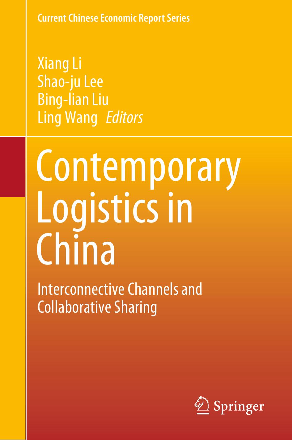 Contemporary Logistics in China: Interconnective Channels and Collaborative Sharing by Xiang Li Shao-ju Lee Bing-lian Liu Ling Wang