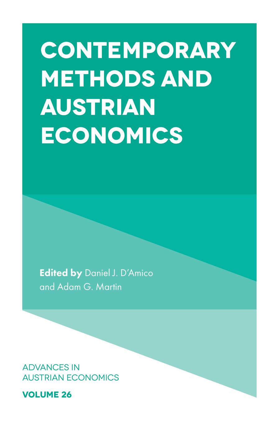 Contemporary Methods and Austrian Economics by Daniel J. D'Amico (editor) Adam G. Martin (editor)