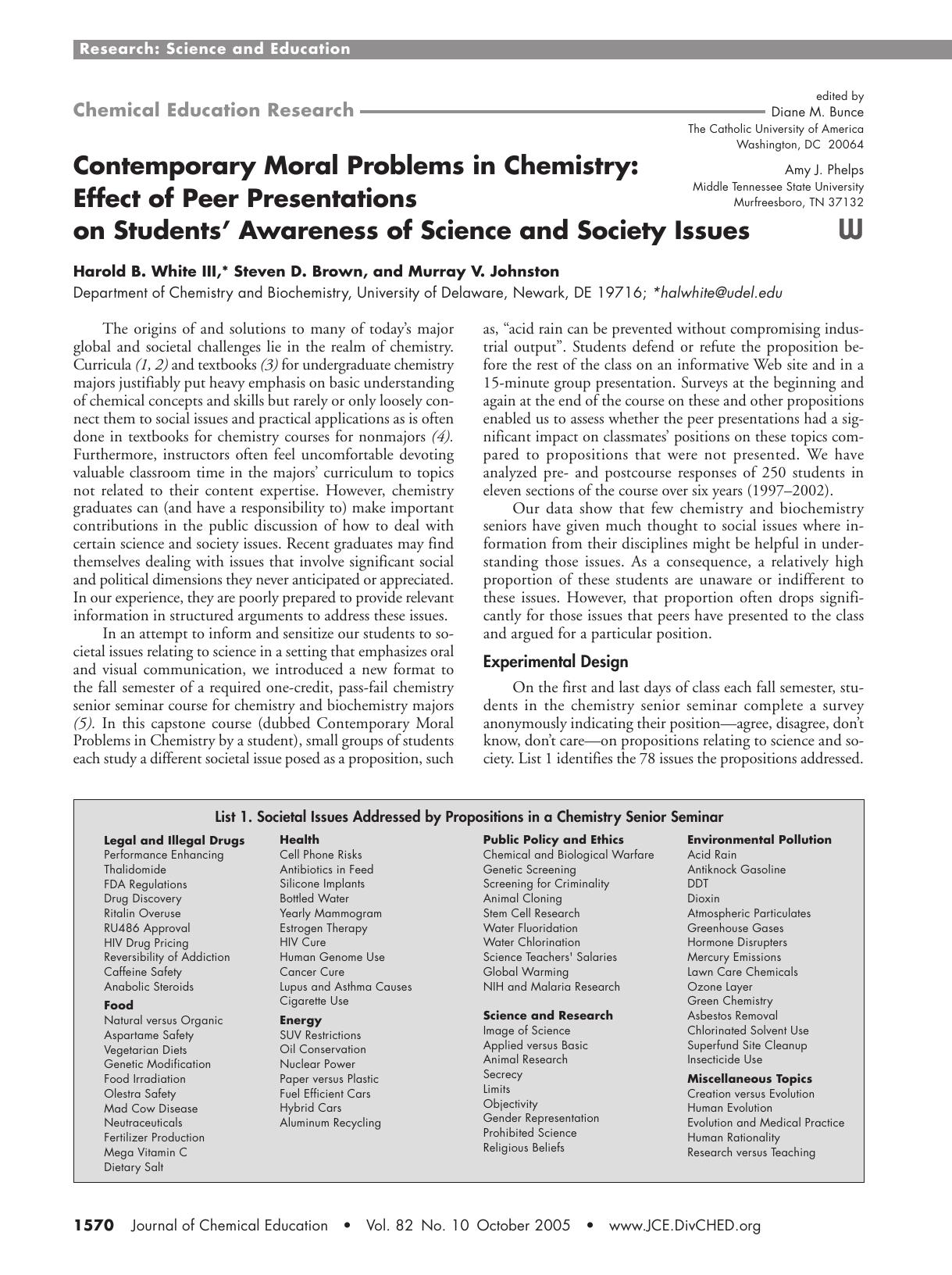 Contemporary Moral Problems in Chemistry: Effect of Peer Presentations on Students' Awareness of Science and Society Issues by Harold B. White III Steven D. Brown & Murray V. Johnston