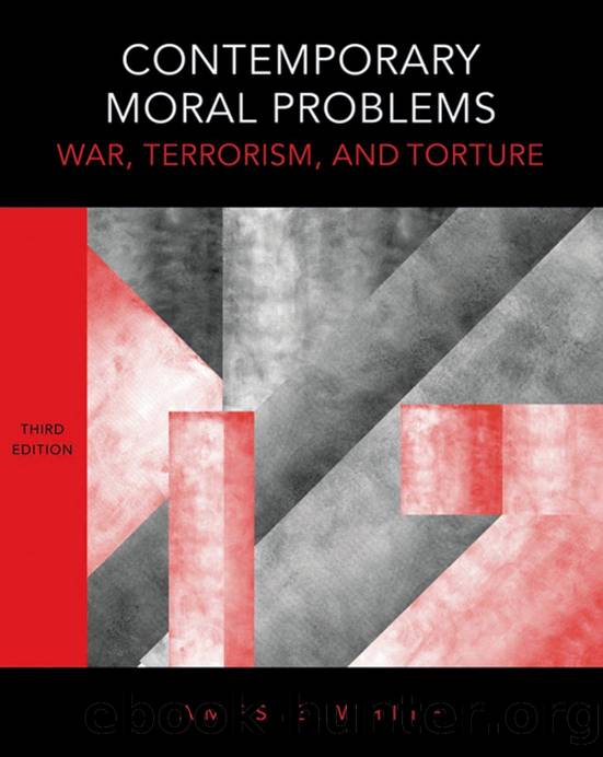 Contemporary Moral Problems: War, Terrorism, and Torture by James E. White