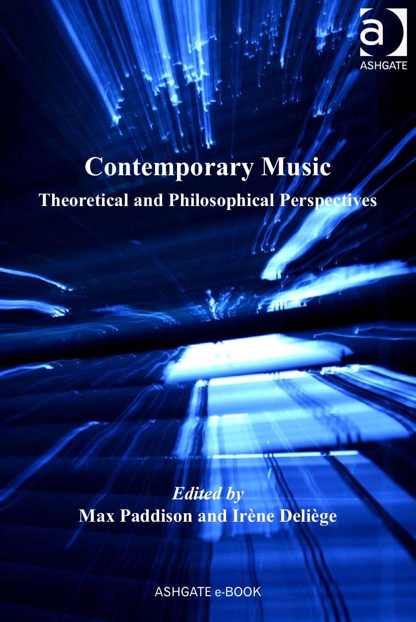 Contemporary Music: Theoretical and Philosophical Perspectives by Max Paddison Irene Deliege