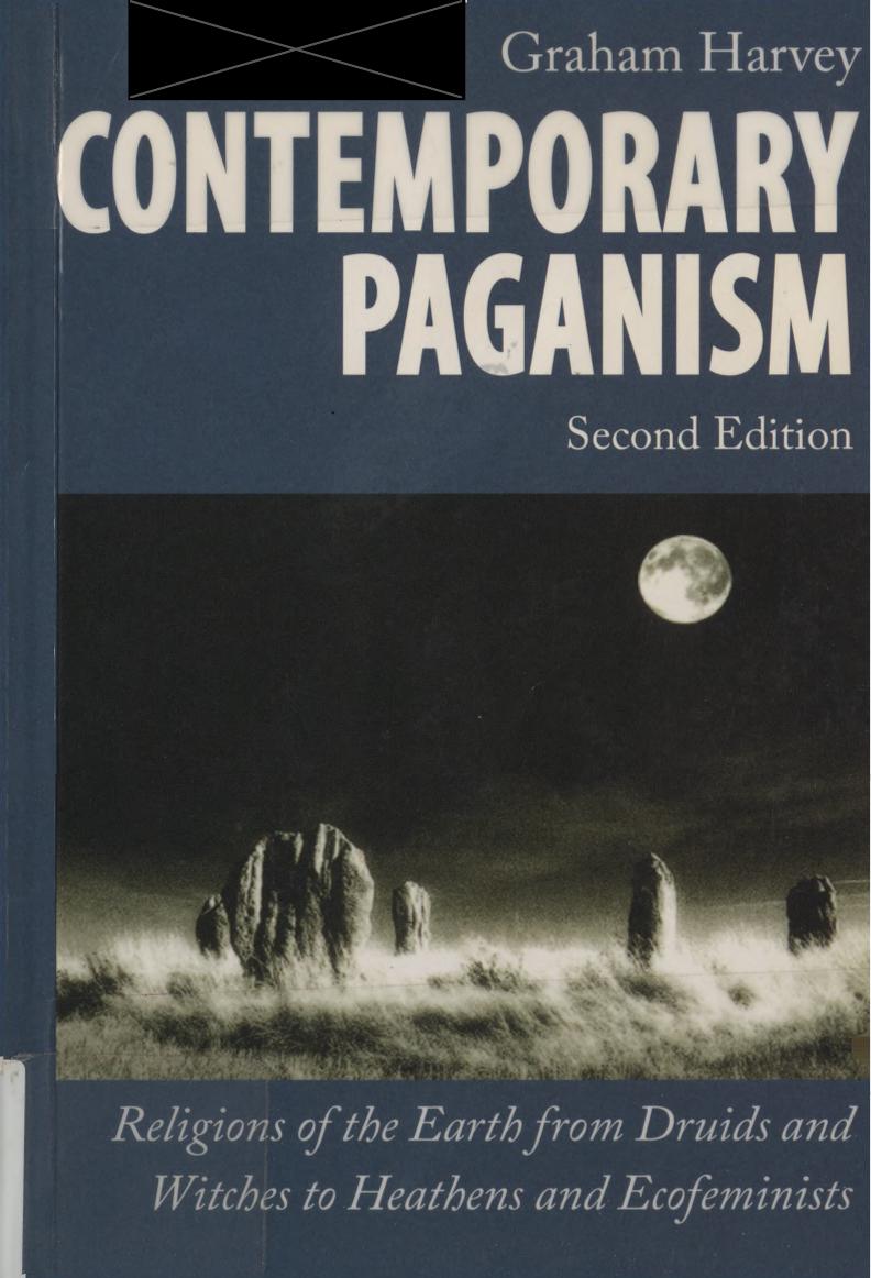 Contemporary Paganism: Religions of the Earth from Druids and Witches to Heathens and Ecofeminists by Graham Harvey