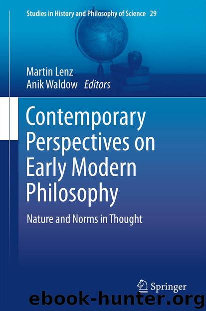 Contemporary Perspectives on Early Modern Philosophy by Martin Lenz & Anik Waldow
