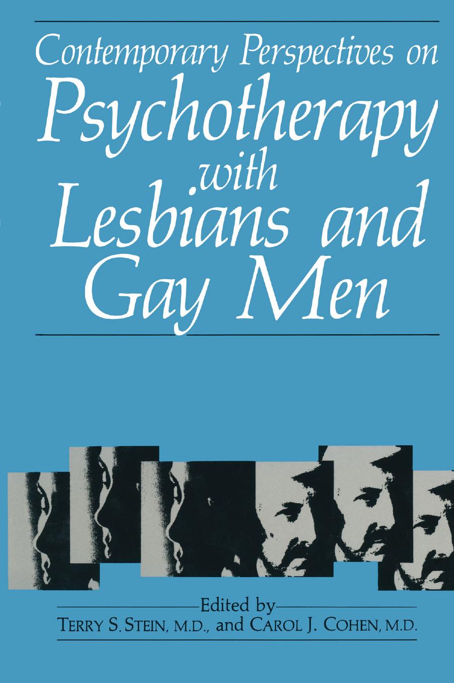 Contemporary Perspectives on Psychotherapy with Lesbians and Gay Men by Terry S. Stein Carol J. Cohen (auth.) Terry S. Stein M.D. Carol J. Cohen M.D. (eds.)