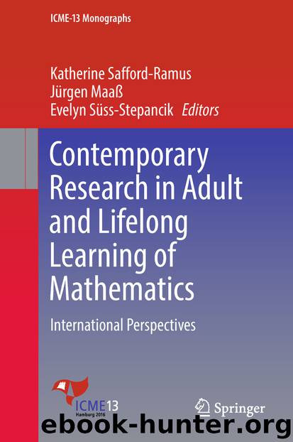 Contemporary Research in Adult and Lifelong Learning of Mathematics by Katherine Safford-Ramus & Jürgen Maaß & Evelyn Süss-Stepancik