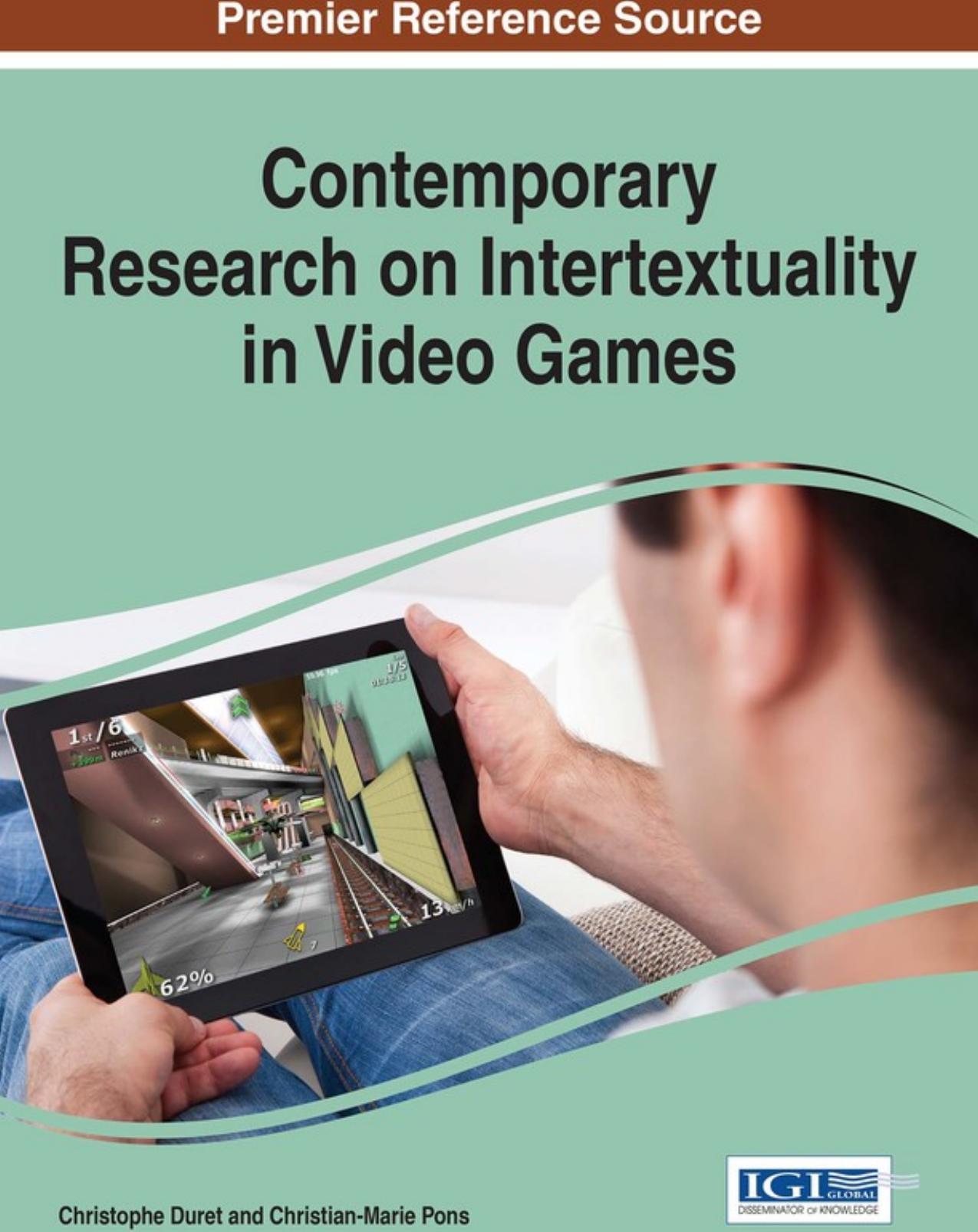 Contemporary Research on Intertextuality in Video Games by Christophe Duret Christian-Marie Pons
