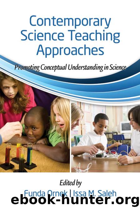 Contemporary Science Teaching Approaches : Promoting Conceptual Understanding in Science by Funda Ornek; Issa M. Saleh