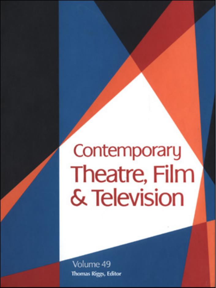 Contemporary Theatre, Film & Television: A Biographical Guide Featuring Performers, Directors, Writers, Producers, Designers, Managers, Choreographers, ... , Volume 49 by Thomas Riggs