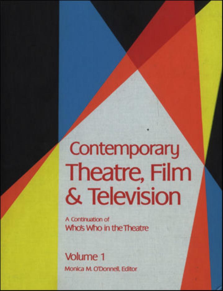 Contemporary Theatre, Film, and Television: A Biographical Guide Featuring Performers, Directors, Writers, Producers, Designers, Managers, Choreogra, Volume 1 (Contemporary Theatre by Monica M. O'Donnell