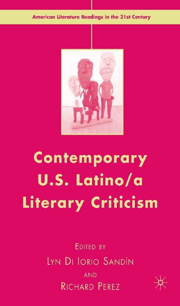 Contemporary U.S. Latino/ A Literary Criticism by Lyn Di Iorio Sandín Richard Perez PhD (eds.)