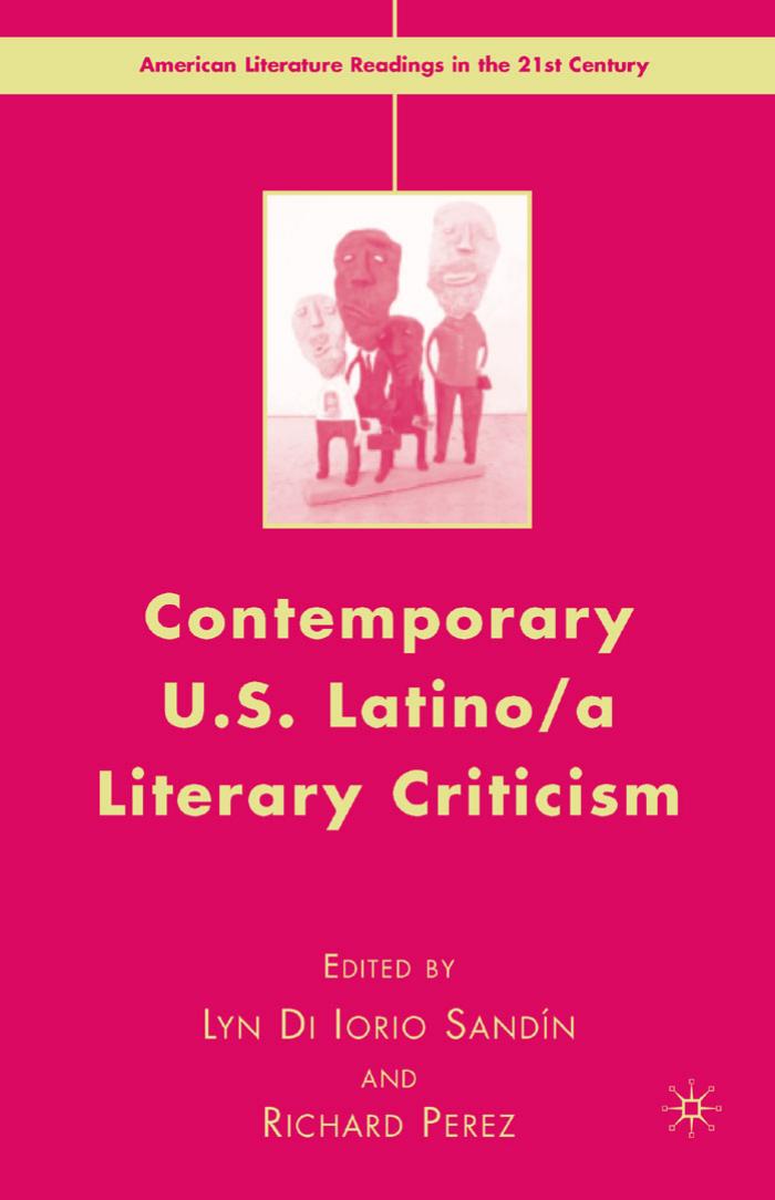 Contemporary U.S. Latino/a Literary Criticism by Lyn Di Iorio SandÃ­n Richard Perez