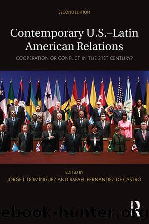 Contemporary U.S.-Latin American Relations: Cooperation or Conflict in the 21st Century? by unknow