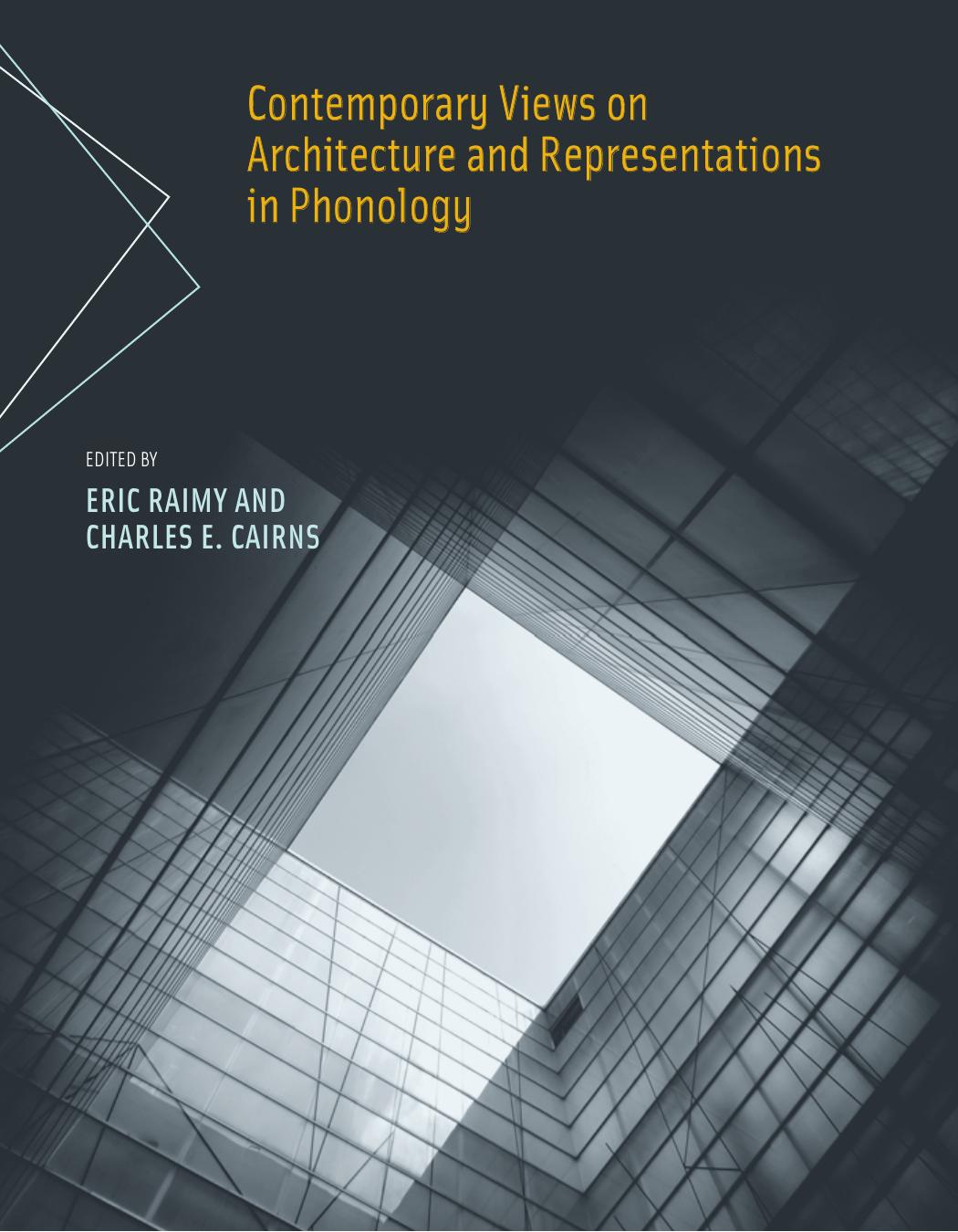 Contemporary Views on Architecture and Representations in Phonology (Current Studies in Linguistics) by Eric Raimy Charles E. Cairns