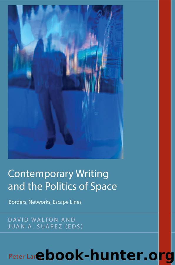 Contemporary Writing and the Politics of Space by David Walton Juan Antonio Suárez