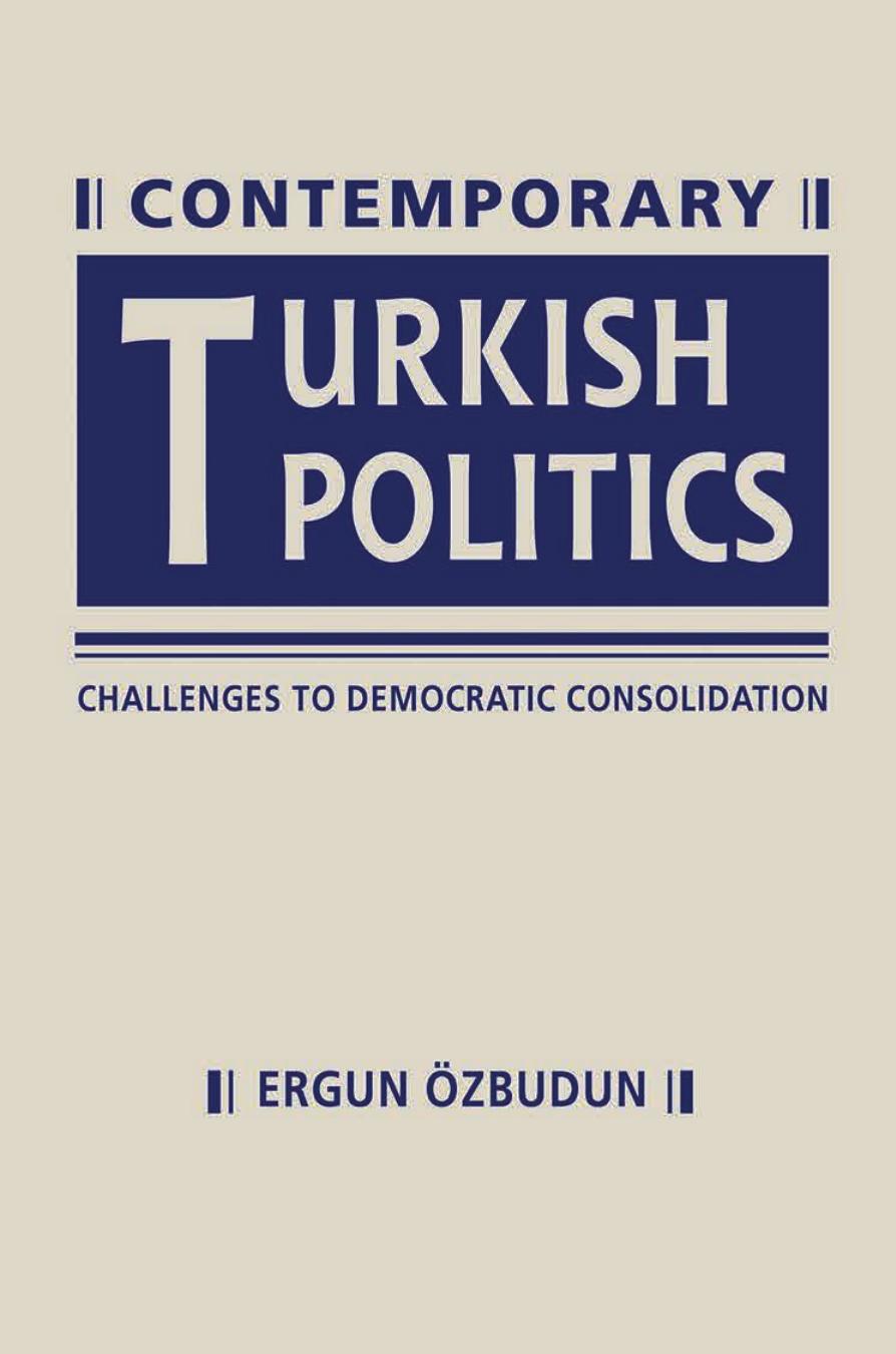 Contemporary turkish politics : challenges to democratic consolidation by Ozbudun Ergun