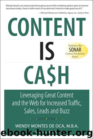 Content Is Cash: Leveraging Great Content and the Web for Increased Traffic, Sales, Leads and Buzz (Frank Feng's Library) by Wendy Montes de Oca