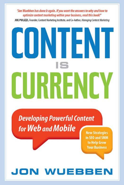 Content Is Currency: Developing Powerful Content for Web and Mobile by Jon Wuebben