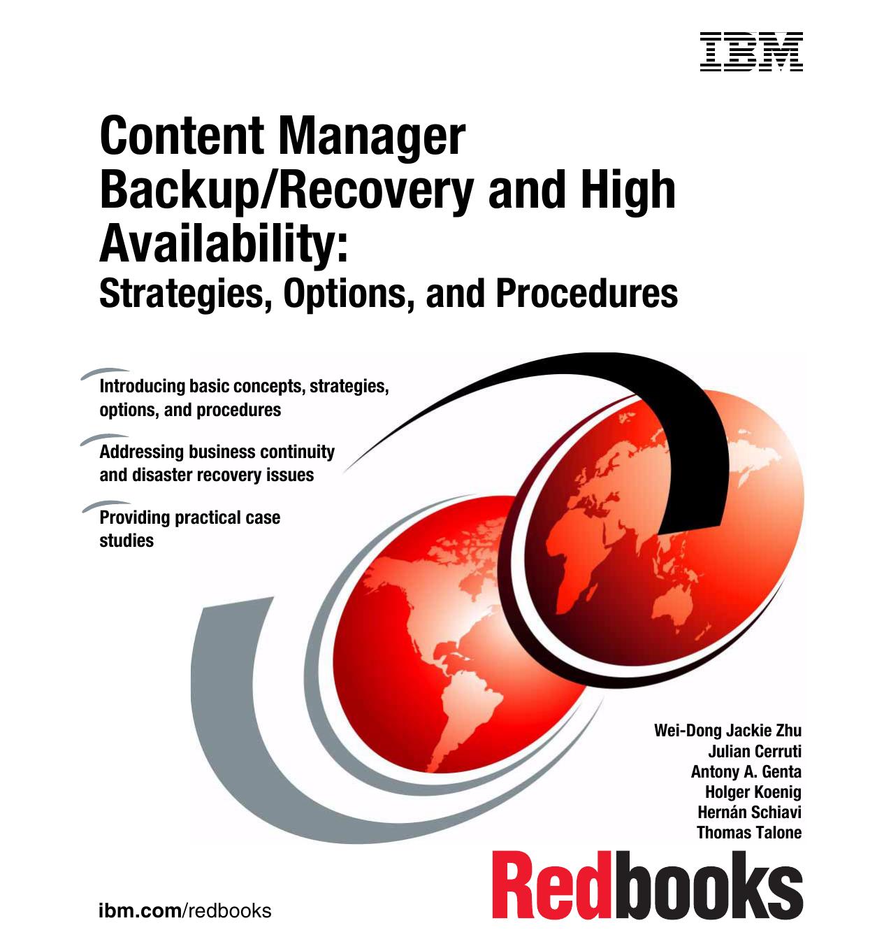 Content Manager Backup Recovery and High Availability: Strategies, Options, and Procedures (IBM Redbooks) by Jackie Zhu Wei-Dong