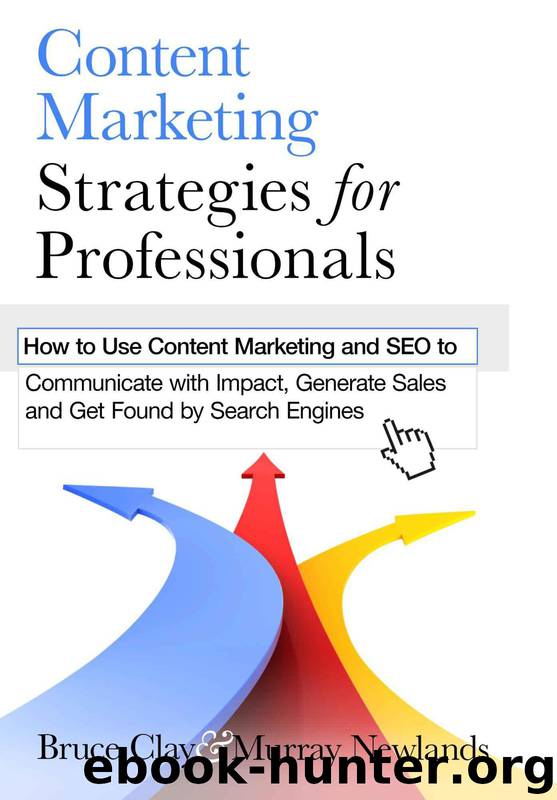 Content Marketing Strategies for Professionals by Murray Newlands & Bruce Clay