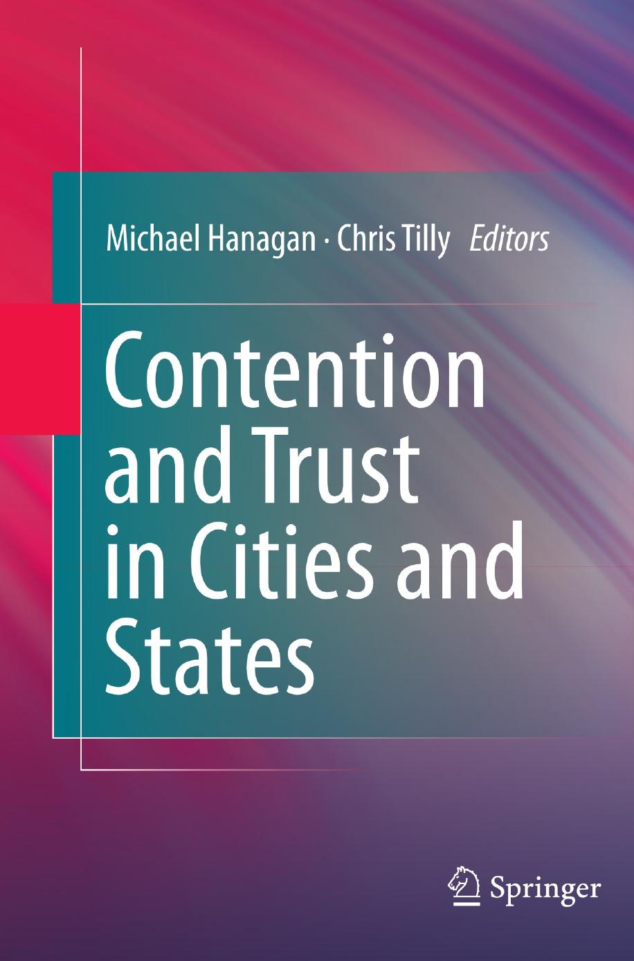 Contention and Trust in Cities and States by Charles Tilly (auth.) Michael Hanagan Chris Tilly (eds.)
