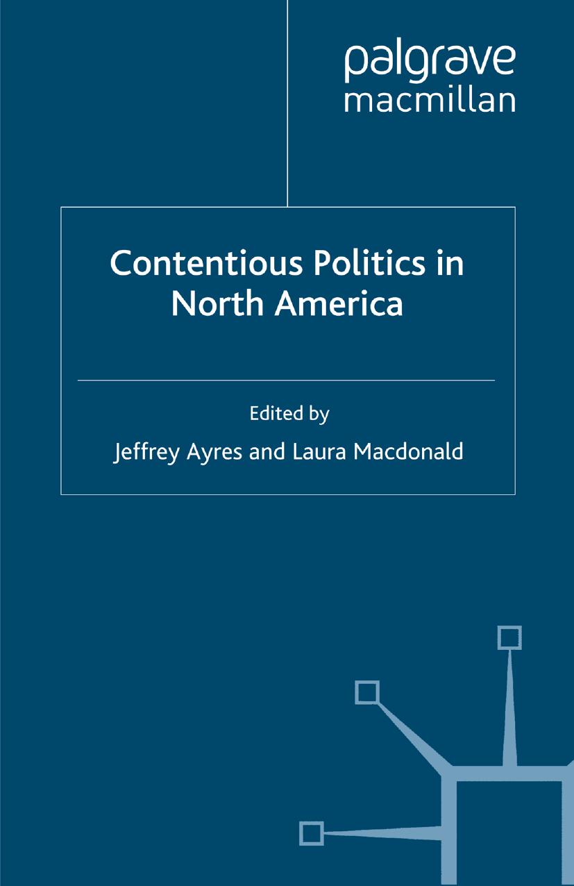 Contentious Politics in North America: National Protest and Transnational Collaboration under Continental Integration by Jeffrey Ayres Laura Macdonald (eds.)