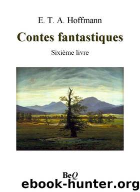 Contes fantastiques VI by E.T.A. Hoffmann