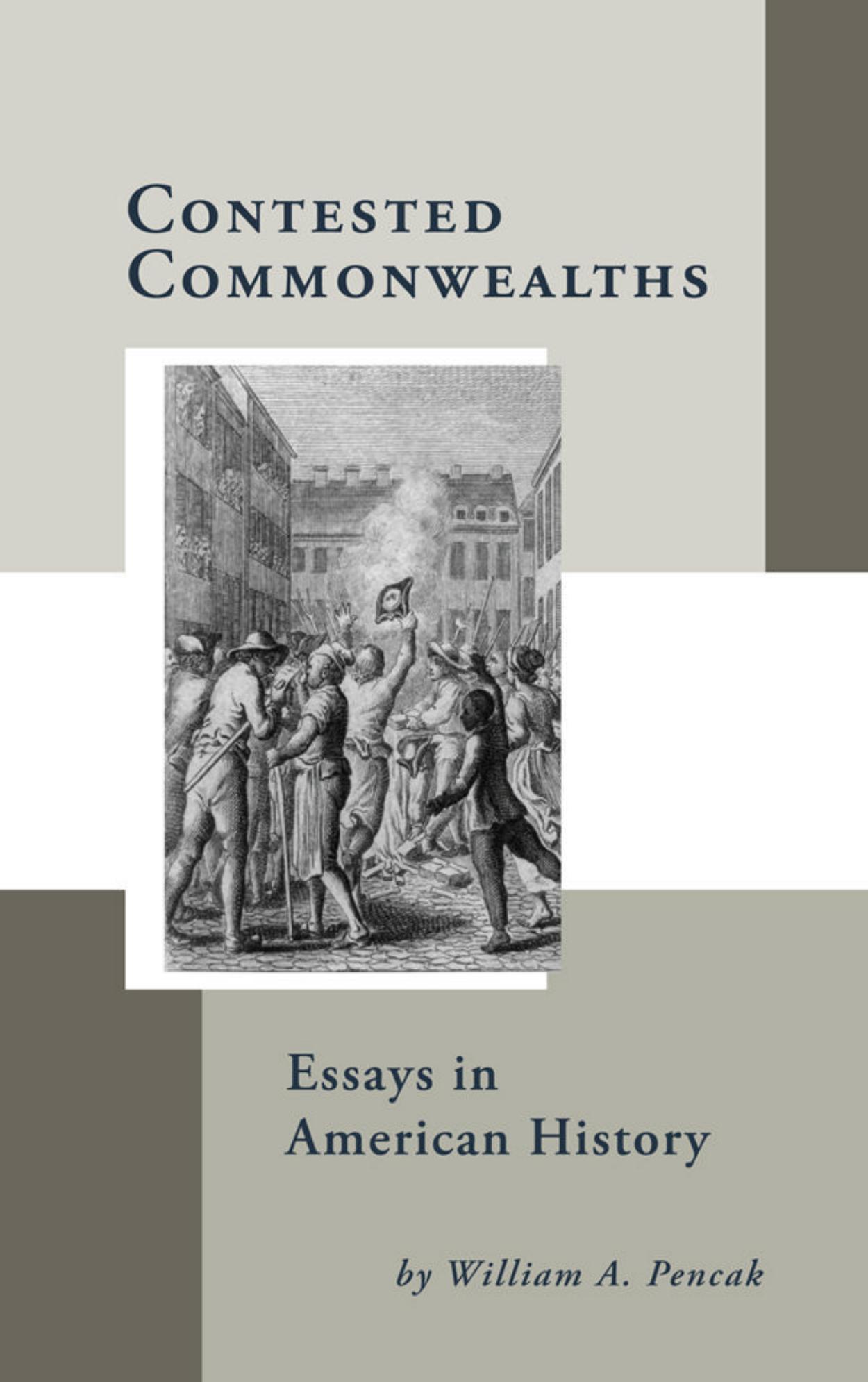 Contested Commonwealths: Essays in American History (repost) by William A. Pencak John Lax and Ralph J. Crandall