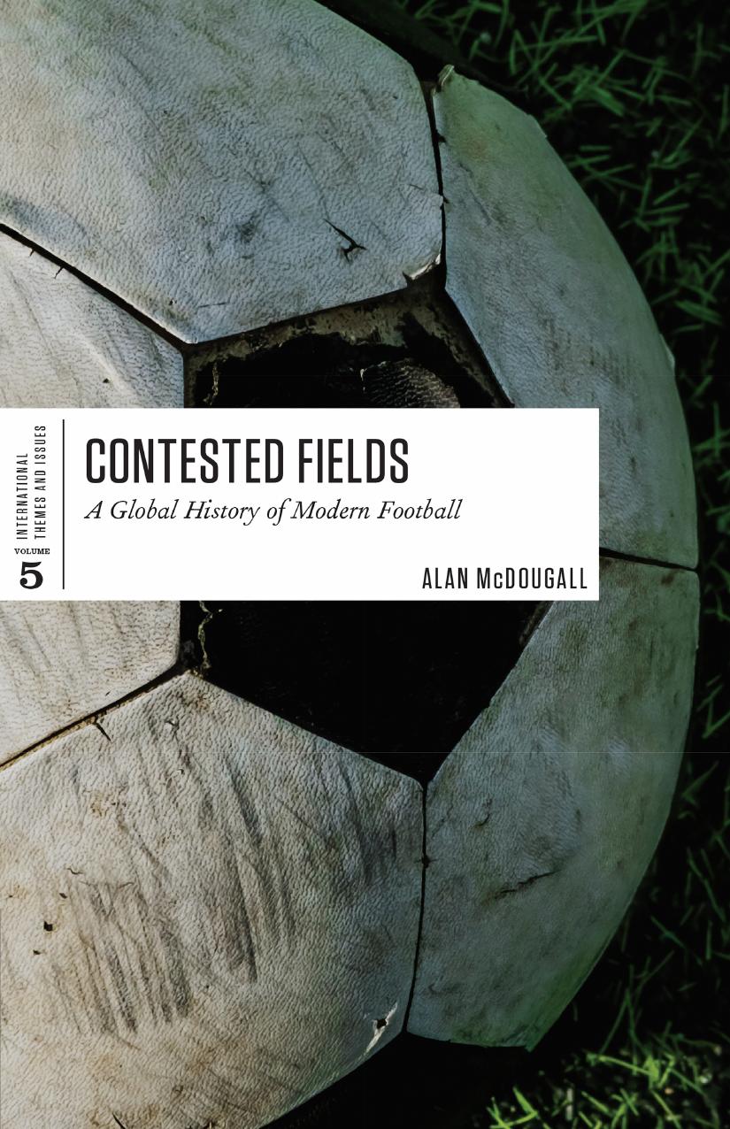 Contested Fields (International Themes and Issues) by Alan McDougall