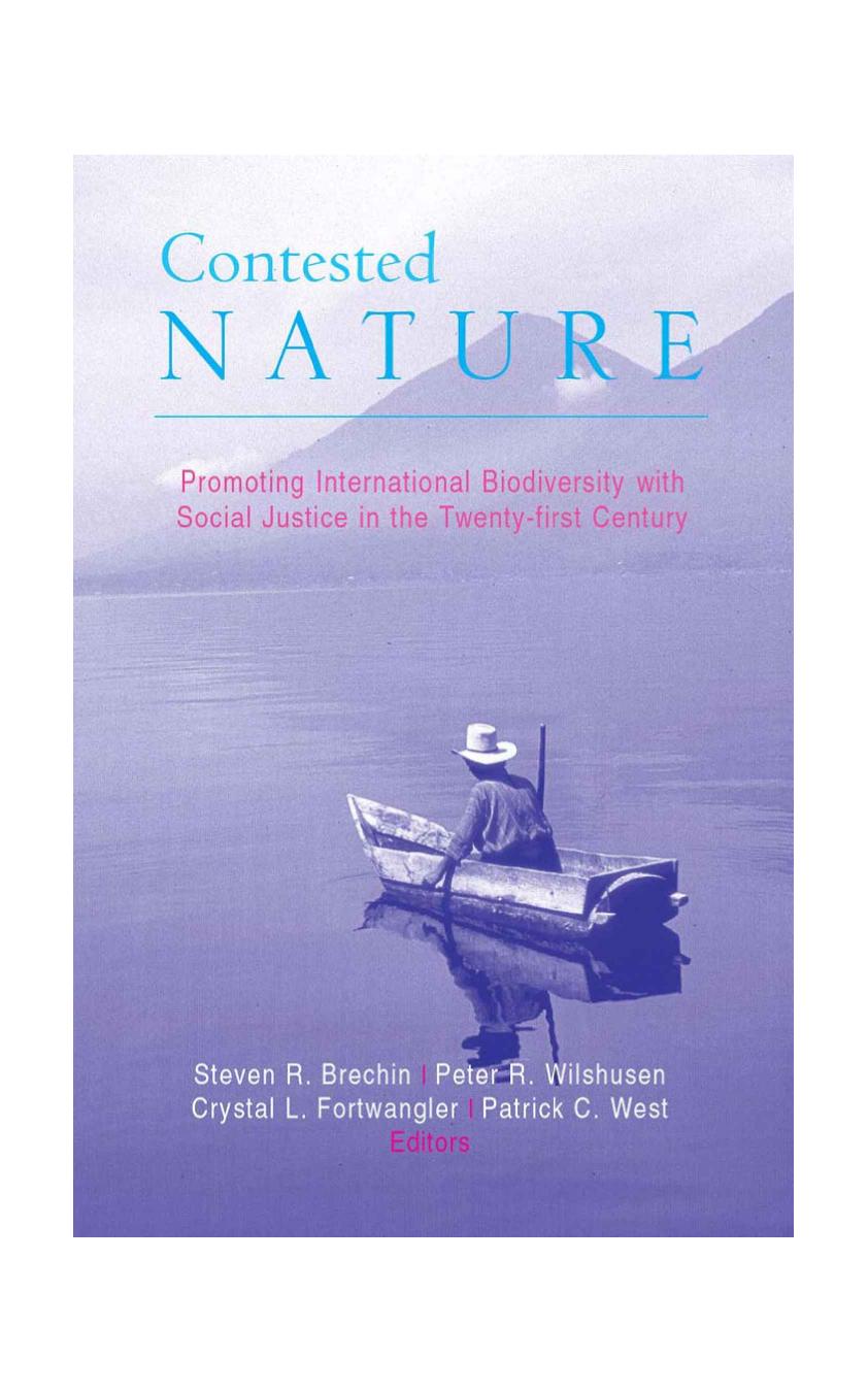 Contested Nature: Promoting International Biodiversity with Social Justice in the Twenty-First Century by Brechin Steven R. and Fortwangler Crystal L. and Wilshusen Peter R. and West Patrick C