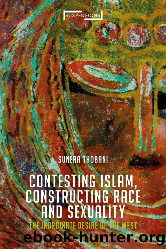 Contesting Islam, Constructing Race and Sexuality by Thobani Sunera;
