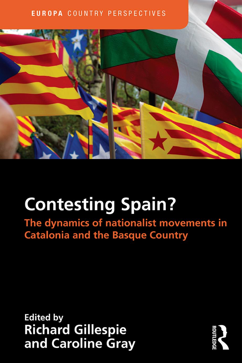 Contesting Spain? The Dynamics of Nationalist Movements in Catalonia and the Basque Country by Richard Gillespie; Caroline Gray