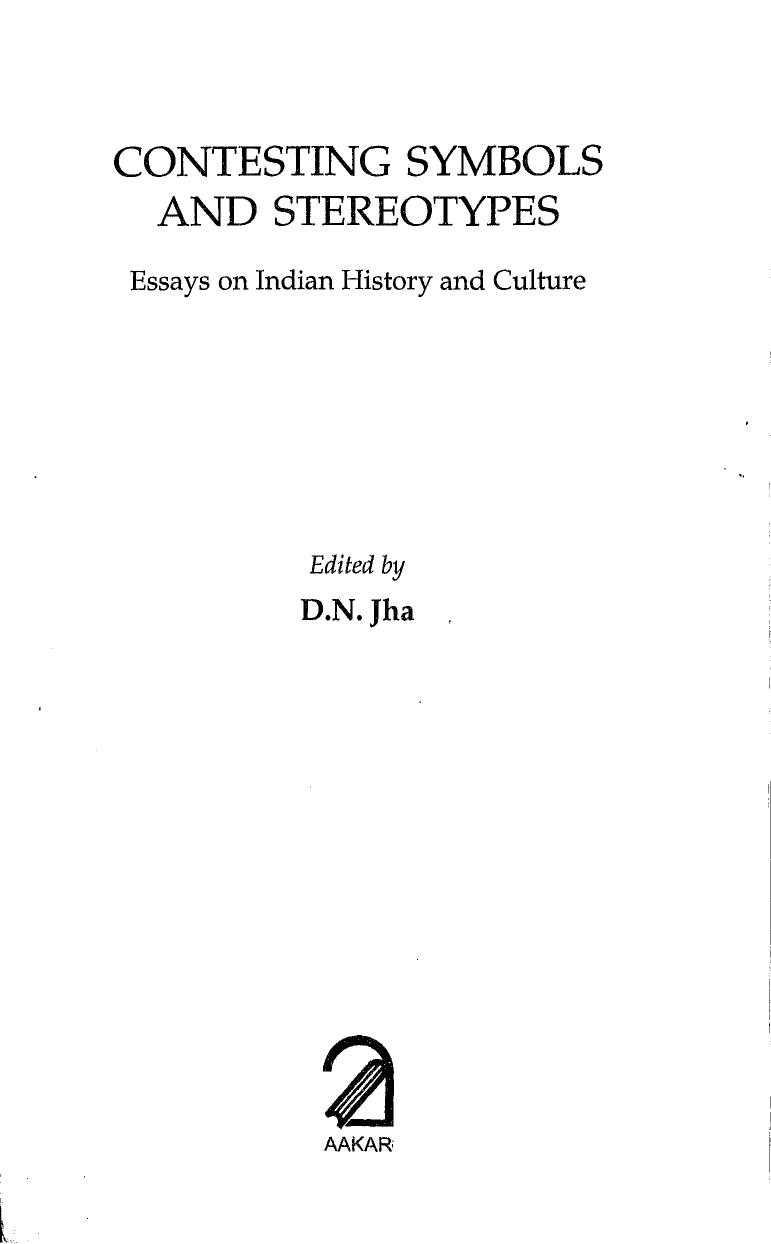 Contesting Symbols and Stereotypes: Essays on Indian History and Culture by D. N. Jha ed