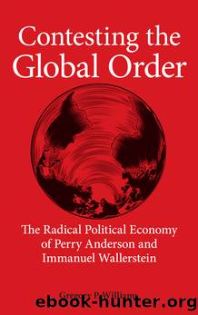 Contesting the Global Order by Gregory P. Williams;
