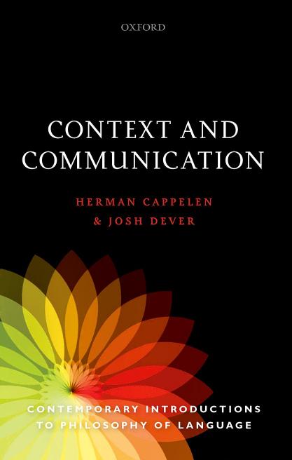 Context and Communication by Herman Cappelen; Josh Dever