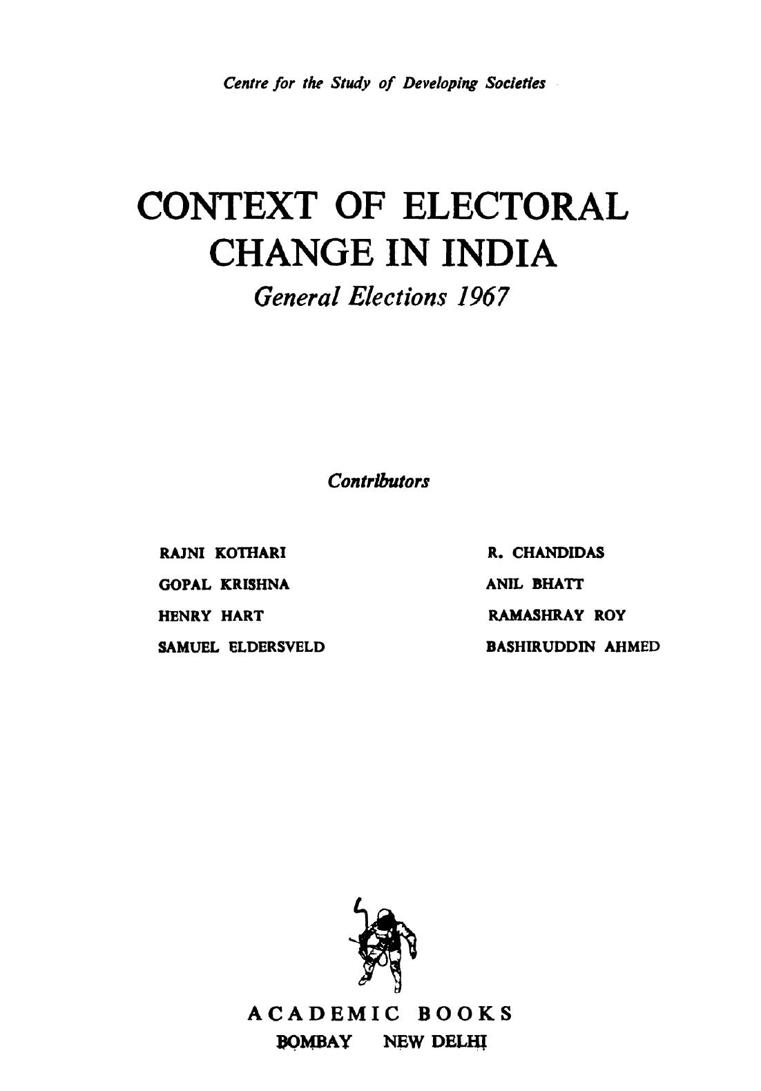 Context of electoral change in India: general elections 1967 by Rajni Kothari; Centre for the Study of Developing Societies