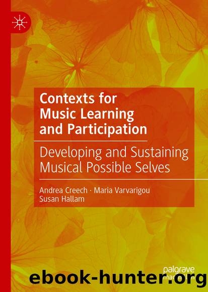 Contexts for Music Learning and Participation by Andrea Creech & Maria Varvarigou & Susan Hallam