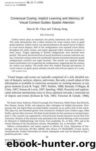 Contextual Cueing: Implicit Learning and Memory of Visual Context Guides Spatial Attention by Chun M.M. et al