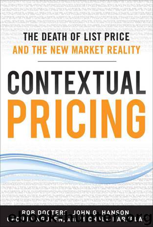 Contextual Pricing: The Death of List Price and the New Market Reality by Robert Docters & Michael Barzelay & John G. Hanson & Cecilia Nguyen