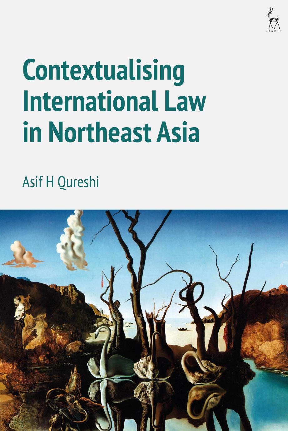 Contextualising International Law in Northeast Asia by Asif H Qureshi