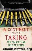 Continent for the Taking: The Tragedy and Hope of Africa by French Howard W