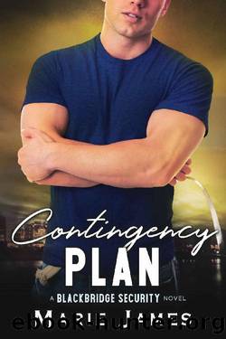 Contingency Plan (Blackbridge Security Book 3) by Marie James