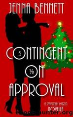 Contingent on Approval: Holiday Novella 5.5 by Jenna Bennett