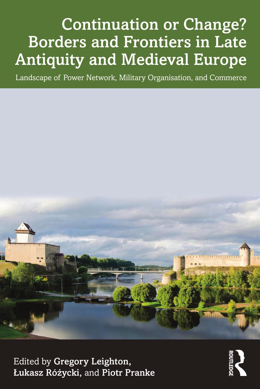 Continuation or Change? Borders and Frontiers in Late Antiquity And. by unknow