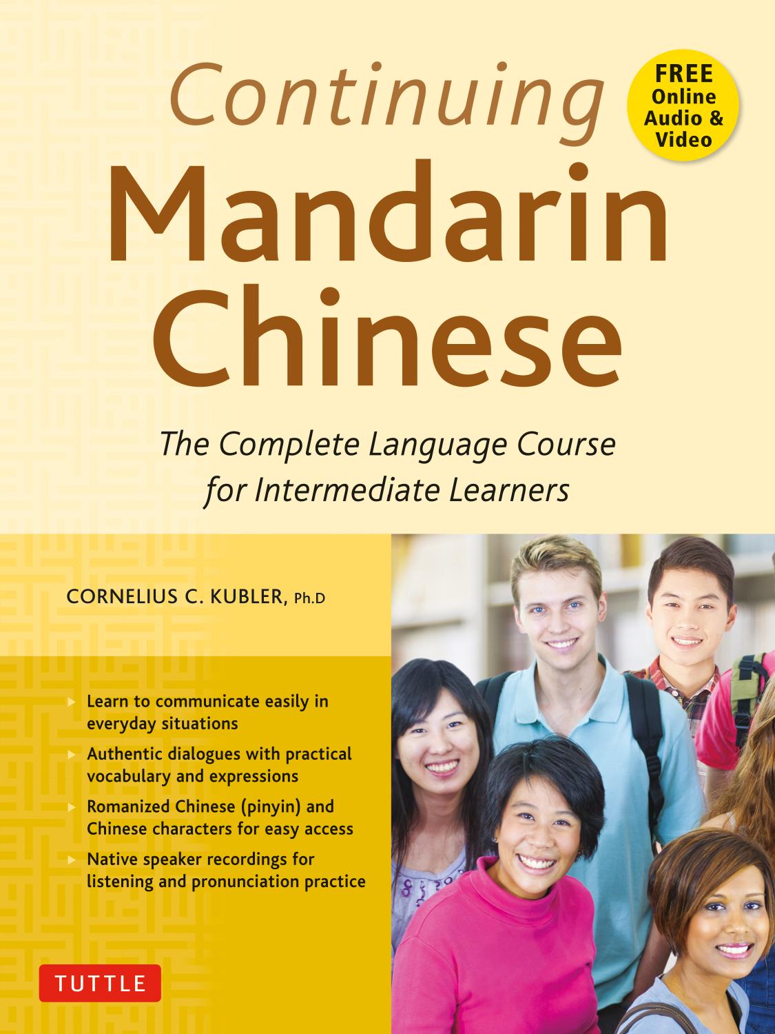 Continuing Mandarin Chinese Textbook: The Complete Language Course for Intermediate Learners by Cornelius C. Kubler