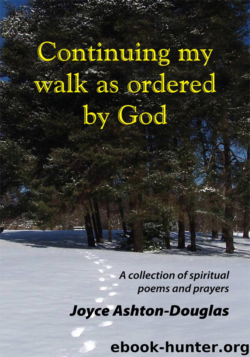 Continuing My Walk as Ordered by God by joyce ashton-douglas