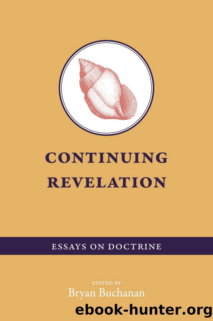 Continuing Revelation: Essays on Doctrine by Bryan Buchanan