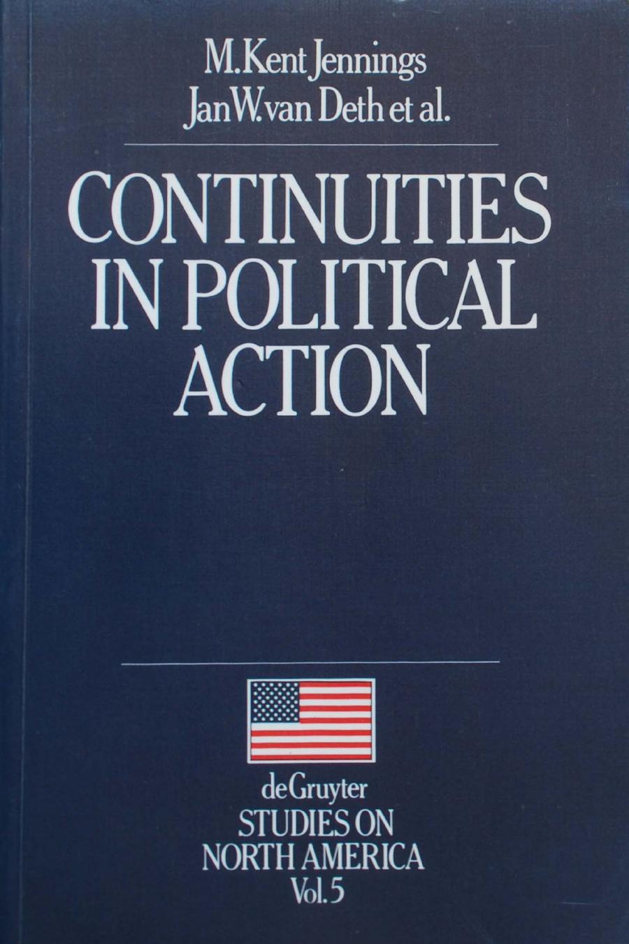 Continuities in Political Action: A Longitudinal Study of Political Orientations in Three Western Democracies by M. Kent Jennings (ed.) Jan W. van Deth (ed.)